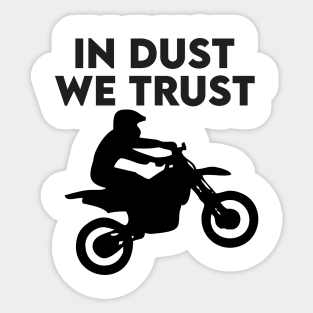 in dust we trust Sticker